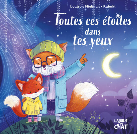 Toutes ces étoiles dans tes yeux - Editions Langue au chat